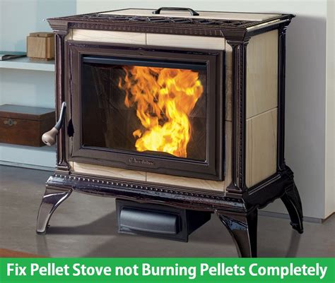 If the electrical components are in working properly, turn on power supply and check how well pellets feed in the burn pot. . Pellet stove not burning pellets completely